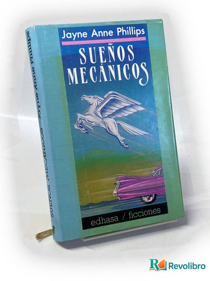 Portada de Sueños mecánicos de Jayne Anne Phillips, libro de segunda mano