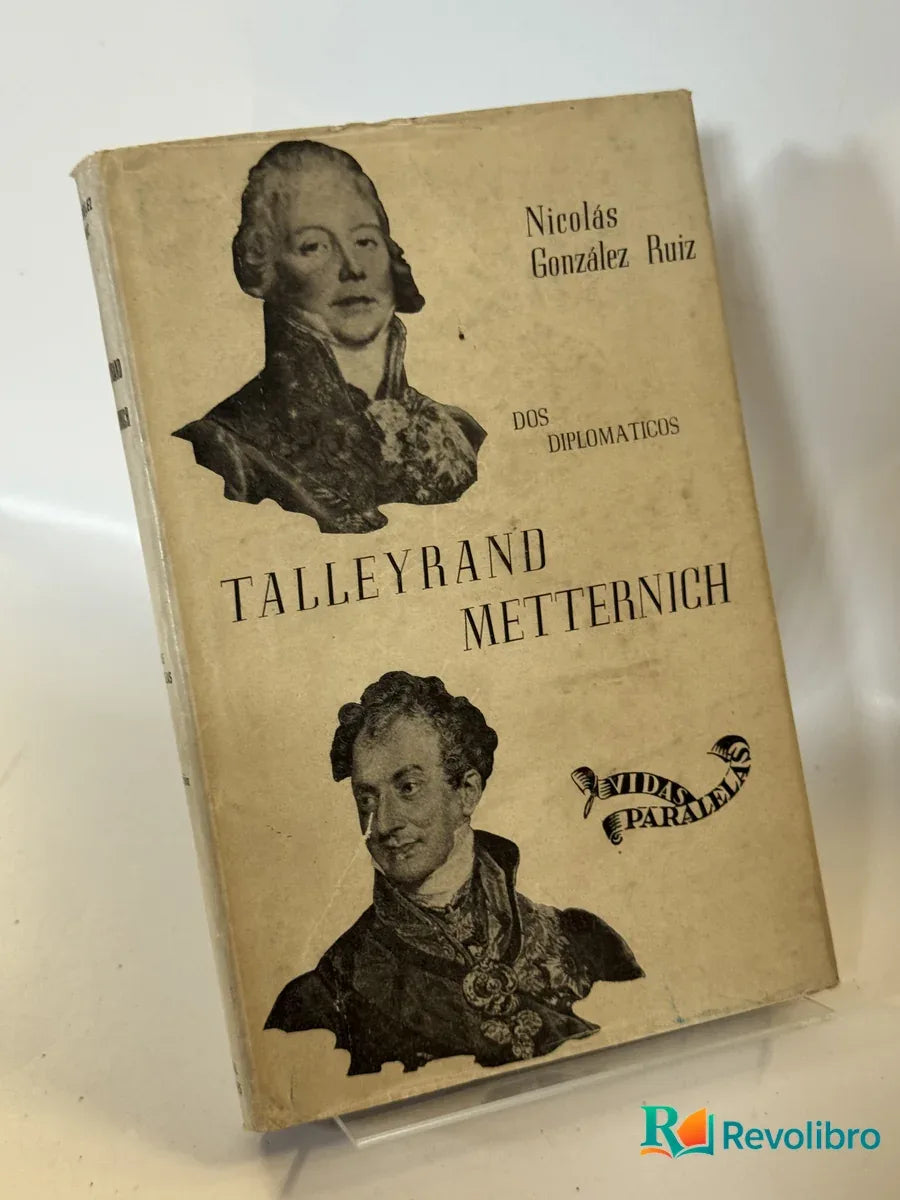 Portada de Talleyrand Metternich de Nicolás González Ruiz, libro de segunda mano