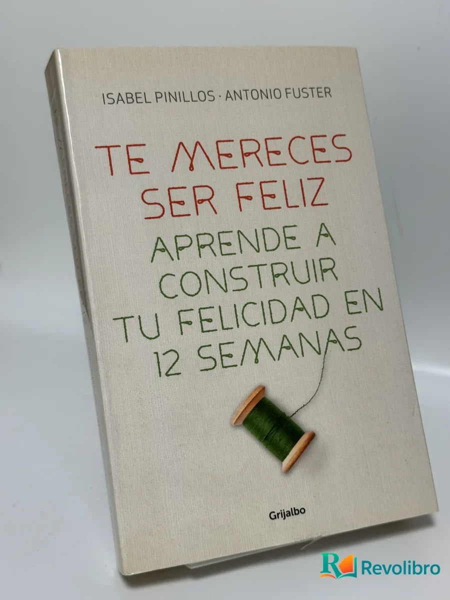 Portada de Te Mereces Ser Feliz de Isabel Pinillos, libro de segunda mano