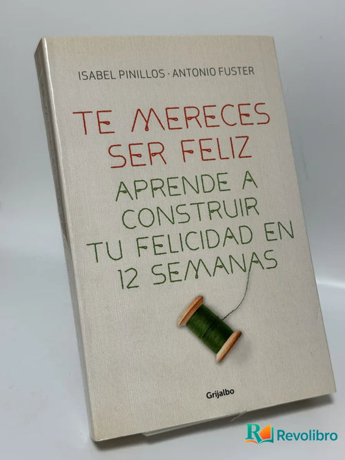 Portada de Te Mereces Ser Feliz de Isabel Pinillos, libro de segunda mano