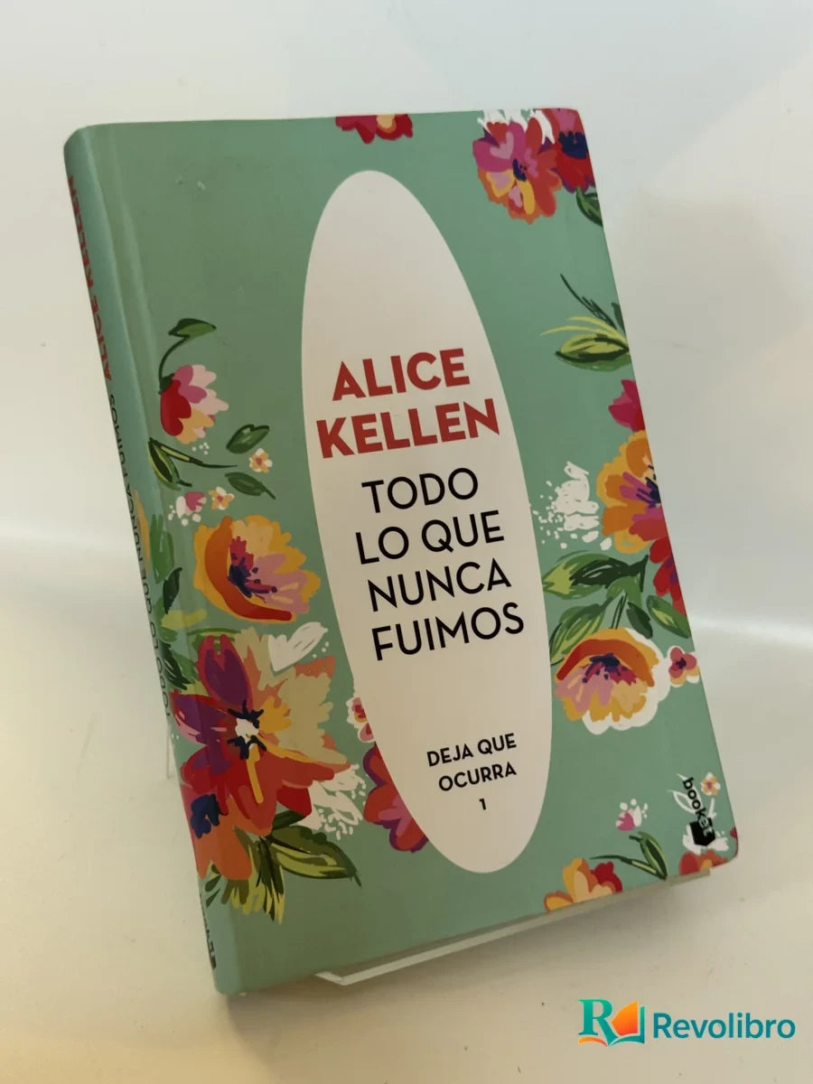 Portada de Todo lo que nunca fuimos de Alice Kellen, libro de segunda mano