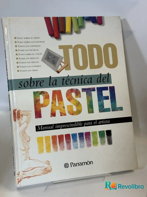 Portada de TODO sobre la técnica del PASTEL de Equipo Parramon, libro de segunda mano