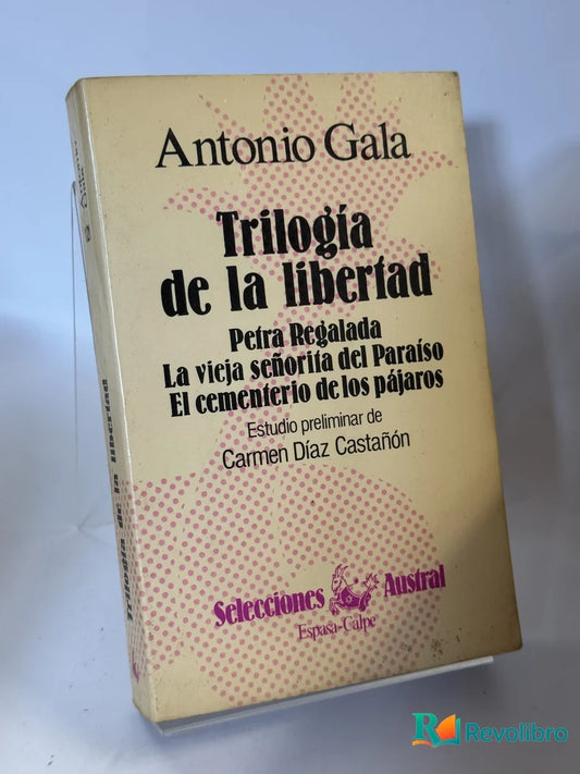 Portada de Trilogía de la libertad de Antonio Gala, libro de segunda mano