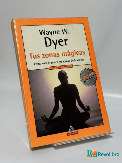Portada de Tus zonas mágicas de Wayne W. Dyer, libro de segunda mano