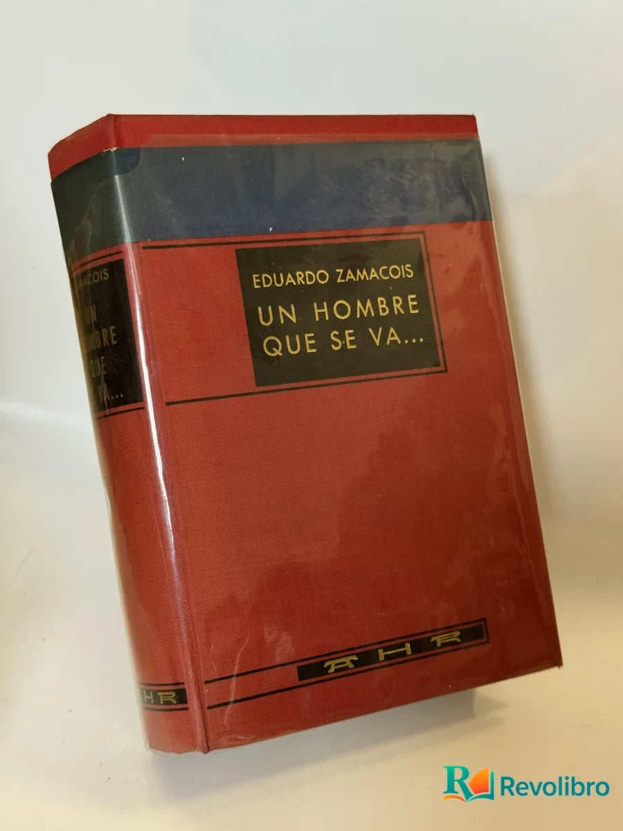 Portada de Un Hombre Que se Va... de Eduardo Zamacois, libro de segunda mano