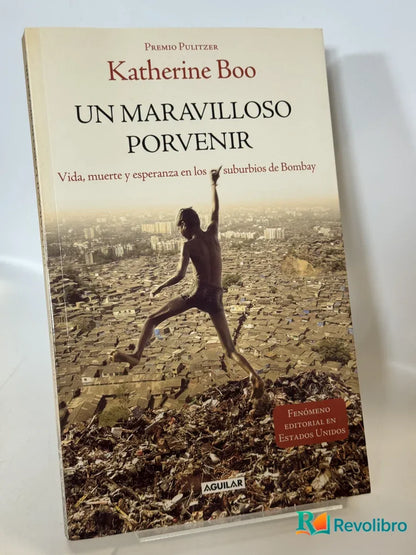 Portada de Un Maravilloso Porvenir de Katherine Boo, libro de segunda mano