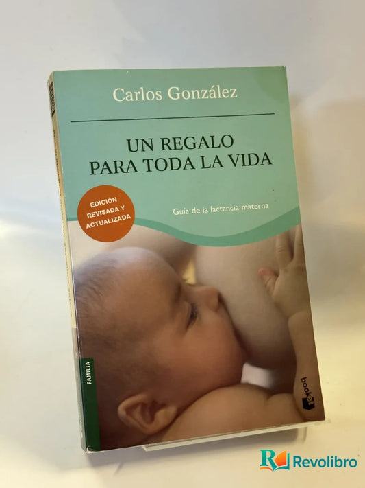 Portada de Un Regalo para Toda la Vida de Carlos González, libro de segunda mano