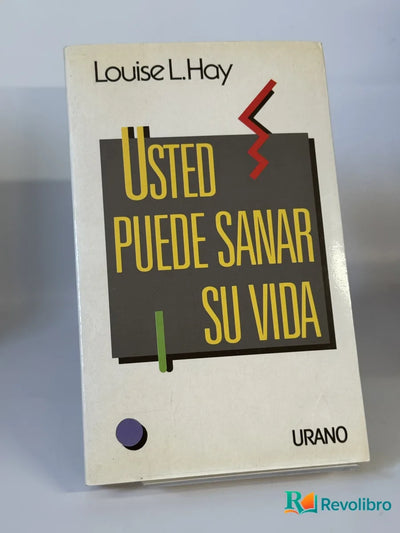 Usted Puede Sanar Su Vida