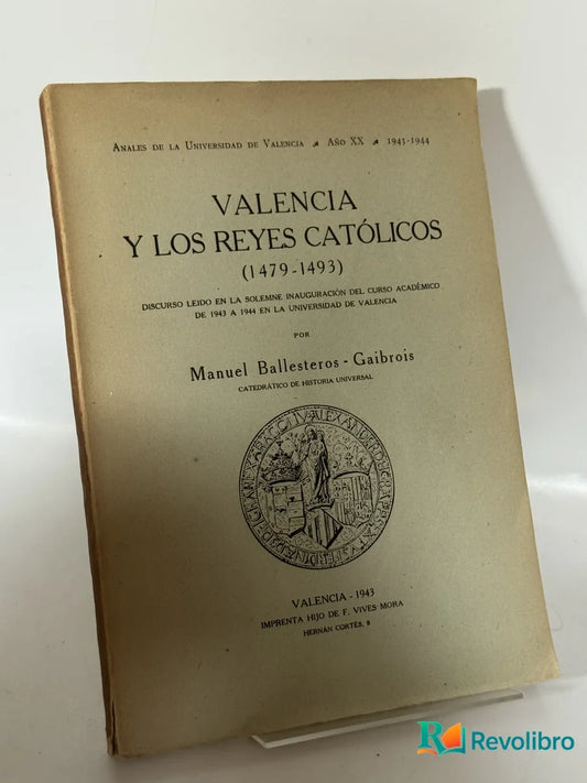 Portada de Valencia y los Reyes Católicos (1479-1493) de Manuel Ballesteros-Gaibrois, libro de segunda mano