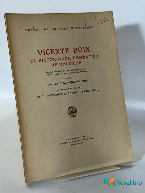 Portada de Vicente Boix el Historiador Romántico de Valencia de Sr. D. Luis Querol Roso, libro de segunda mano
