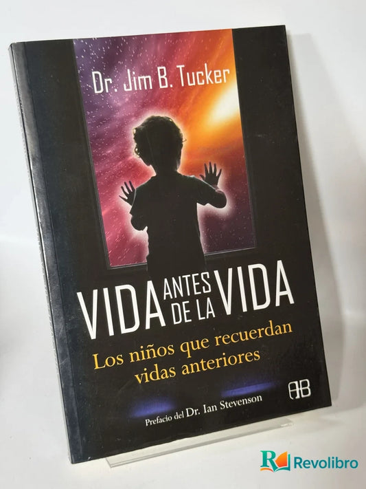 Portada de Vida Antes de la Vida de Dr. Jim B. Tucker, libro de segunda mano