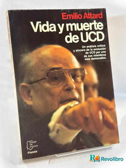 Portada de Vida y muerte de UCD - 1ª edición de Emilio Attard, libro de segunda mano
