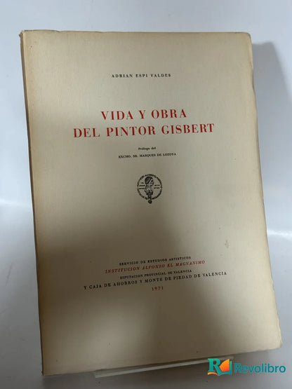 Portada de Vida y Obra del Pintor Gisbert de Adrian Espi Valdes, libro de segunda mano