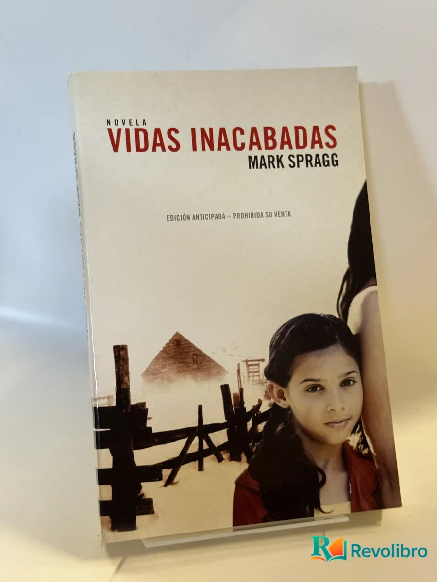Portada de Vidas Inacabadas de Mark Spragg, libro de segunda mano