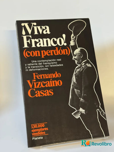 ¡Viva Franco! (con perdón)