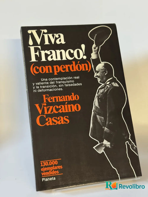 Portada de ¡Viva Franco! (con perdón) de Fernando Vizcaíno Casas, libro de segunda mano