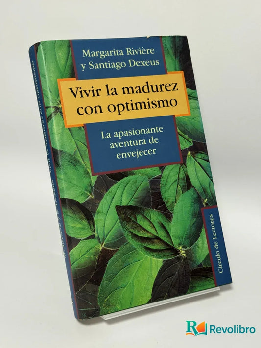 Portada de Vivir la madurez con optimismo de Margarita Rivière y Santiago Dexeus, libro de segunda mano