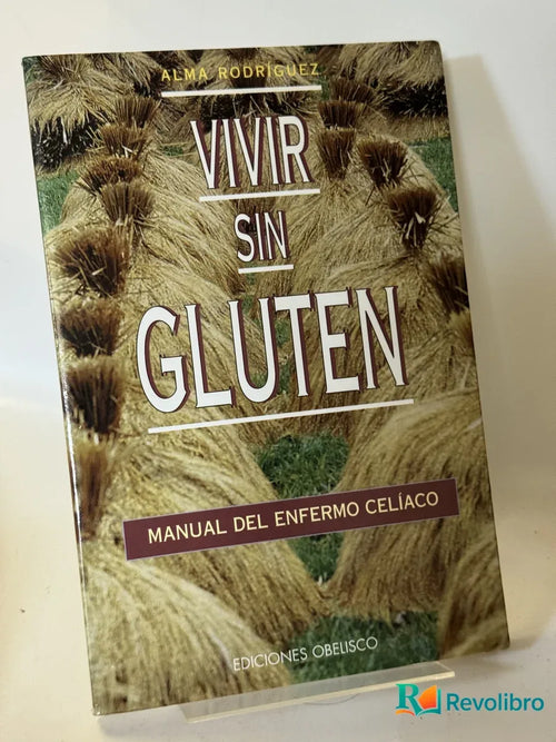 Portada de Vivir sin Gluten de Alma Rodríguez, libro de segunda mano