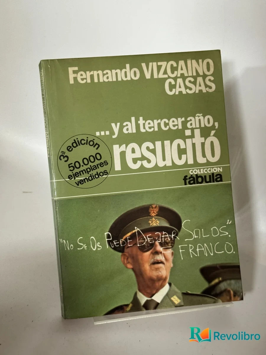 Portada de ... y al tercer año, resucito de Fernando Vizcaíno Casas, libro de segunda mano