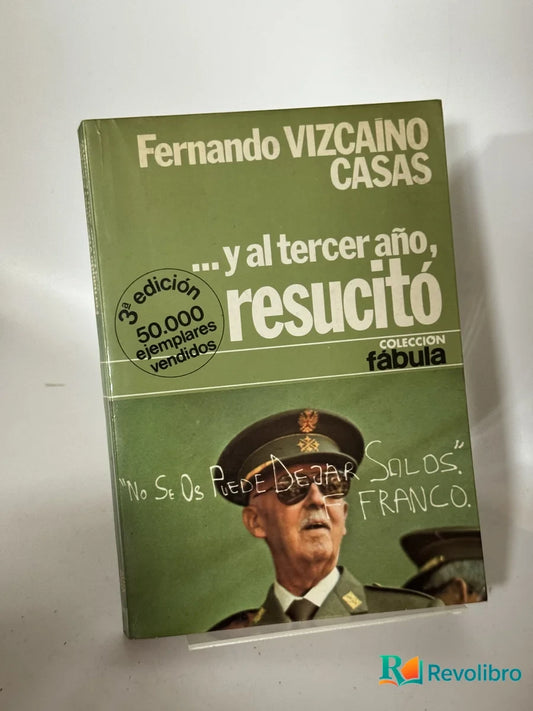 Portada de ... y al tercer año, resucito de Fernando Vizcaíno Casas, libro de segunda mano