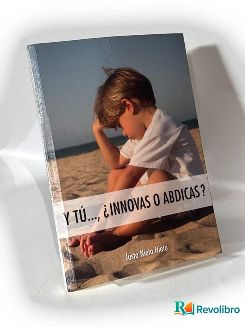 Portada de Y tú..., ¿innovas o abdicas? de Justo Nieto Nieto, libro de segunda mano