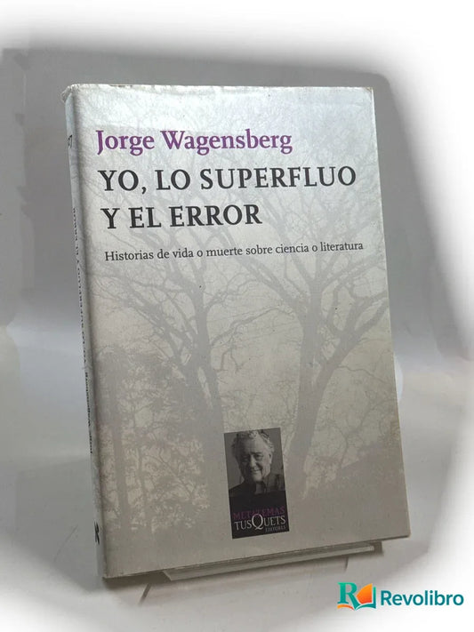 Portada de Yo, lo superfluo y el error - 1ª edición de Jorge Wagensberg, libro de segunda mano