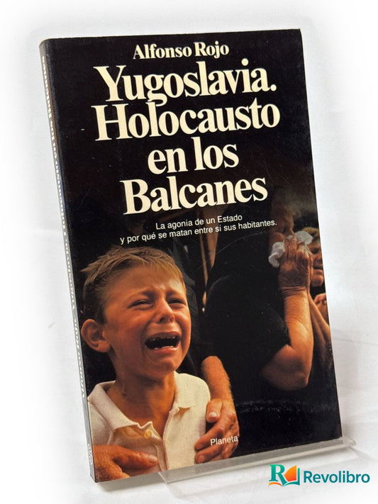 Portada de Yugoslavia. Holocausto en los Balcanes - 1ª edición de Alfonso Rojo, libro de segunda mano